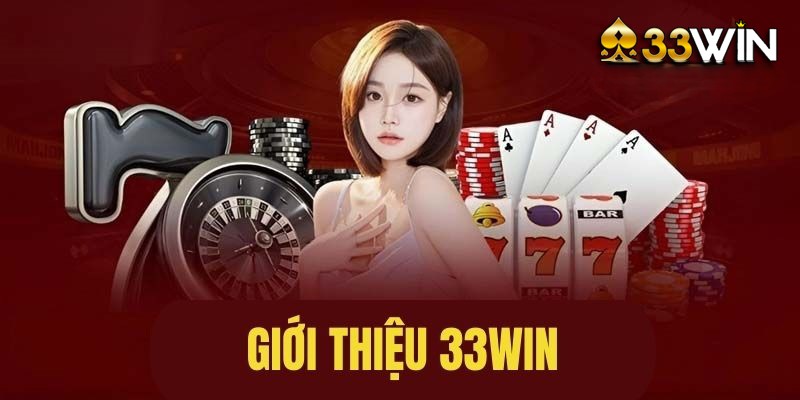 Giới thiệu nhà cái 33Win xanh chín top đẩu Giới thiệu nhà cái 33Win xanh chín top đẩu