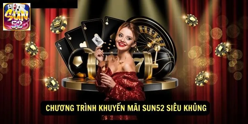 Tổng hợp một vài gói khuyến mãi Sun52 cực hot Tổng hợp một vài gói khuyến mãi Sun52 cực hot